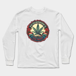 You can't spell healthcare without THC Long Sleeve T-Shirt